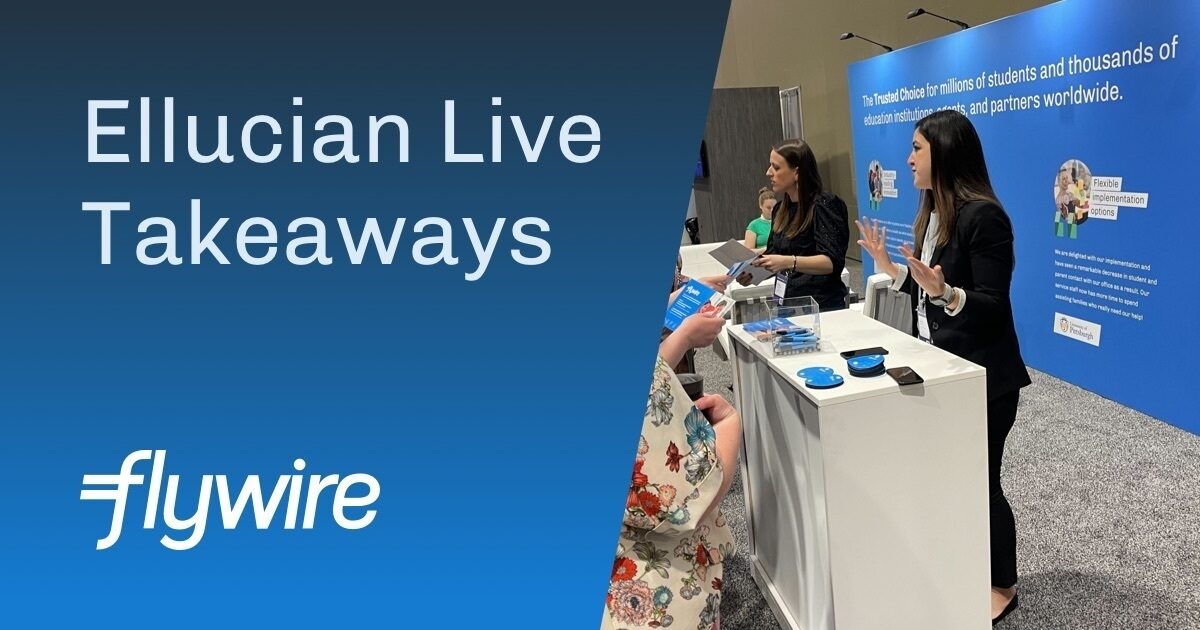 Ellucian Live 2023 takeaways Flywire