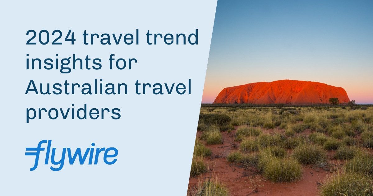 2024 Travel Trends Insights For Australian Travel Providers Flywire   Flywire Travel 2024 Travel Trend Australian Social 